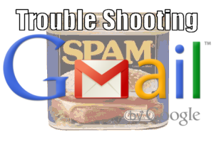 gmail spam troubleshooting gmail spam troubleshooting