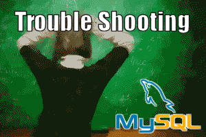mysql troubleshooting mysql troubleshooting